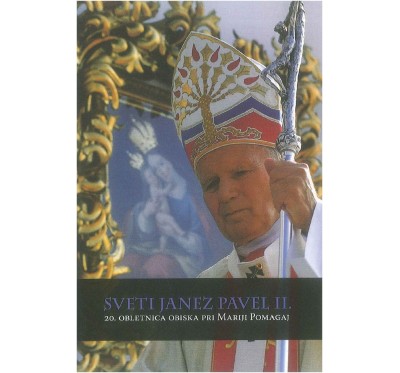 Sveti Janez Pavel II.: 20. obletnica obiska pri Mariji Pomagaj